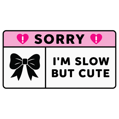 Naklejka WARNING - IM SLOW BUT CUTE