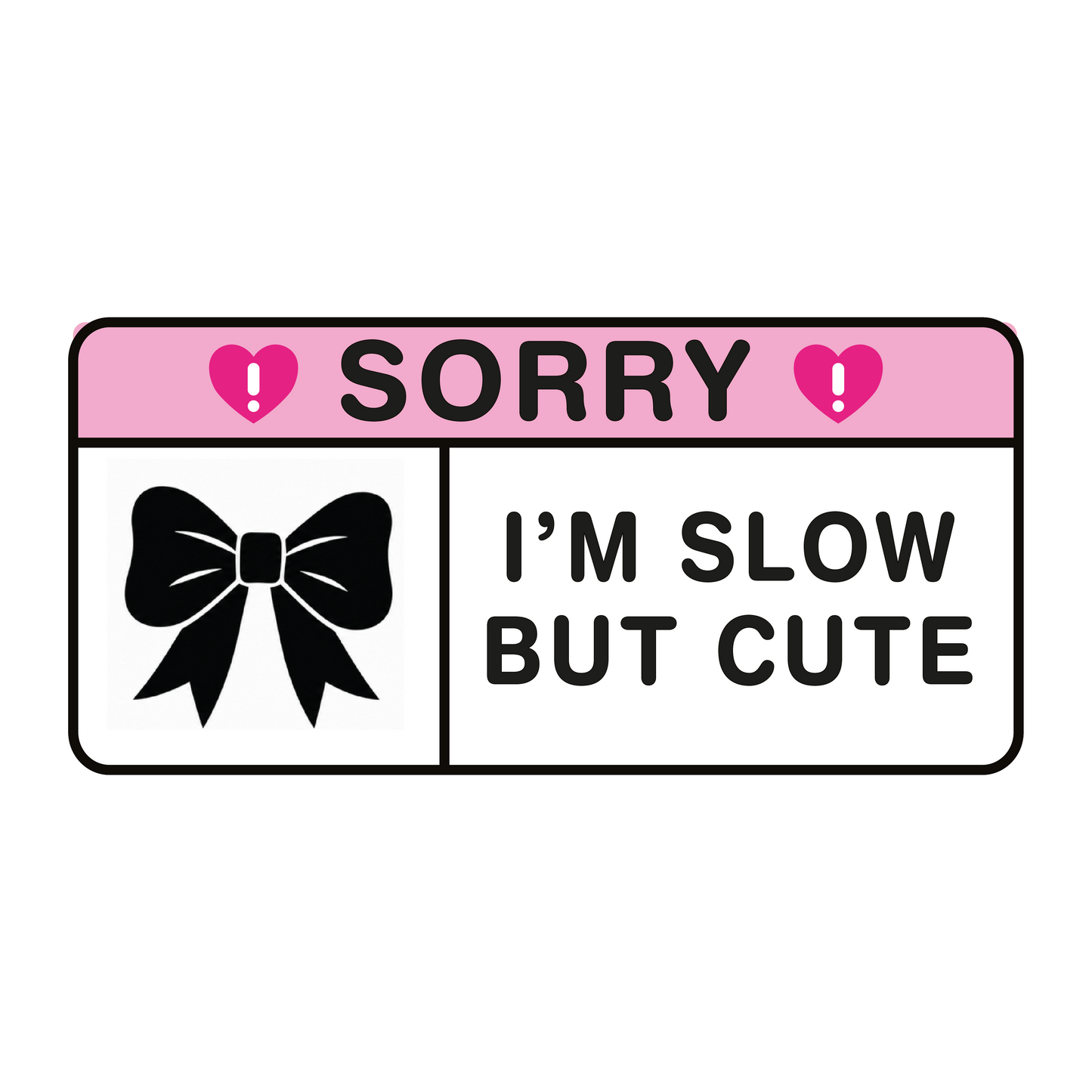 Naklejka WARNING - IM SLOW BUT CUTE