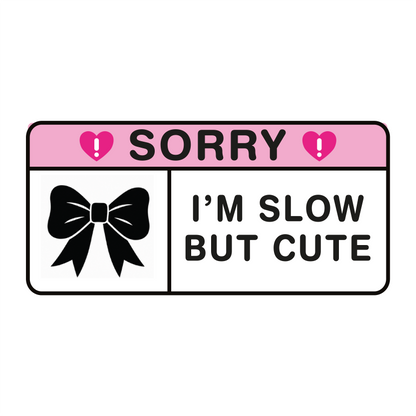 Naklejka WARNING - IM SLOW BUT CUTE