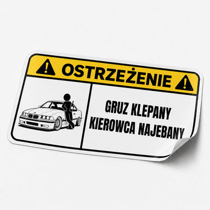 Naklejka OSTRZEŻENIE – Gruz klepany kierowca najebany