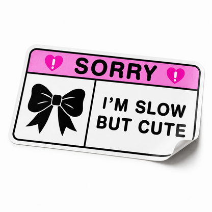 Naklejka WARNING - IM SLOW BUT CUTE