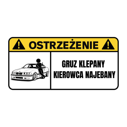Naklejka OSTRZEŻENIE – Gruz klepany kierowca najebany